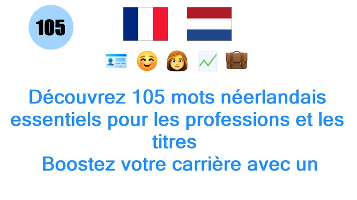 Découvrez 105 mots néerlandais essentiels pour les professions et les titres : Boostez votre carrière avec un apprentissage interactif